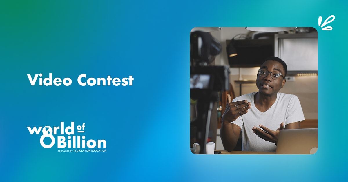 Compete in the World of 8 Billion Student Video Contest